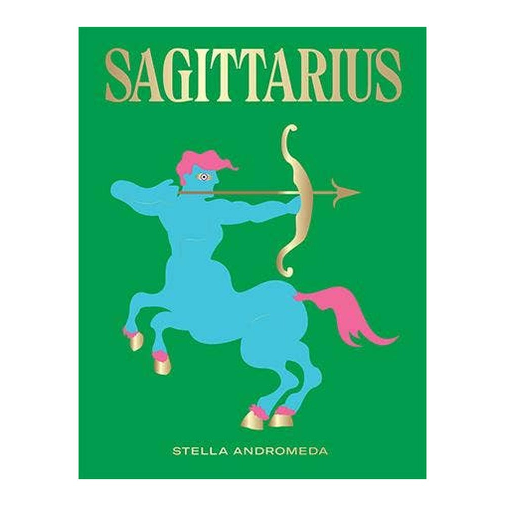 Sagittarius book by Stella Andromeda, green cover with a turquoise and pink centaur archer and gold title