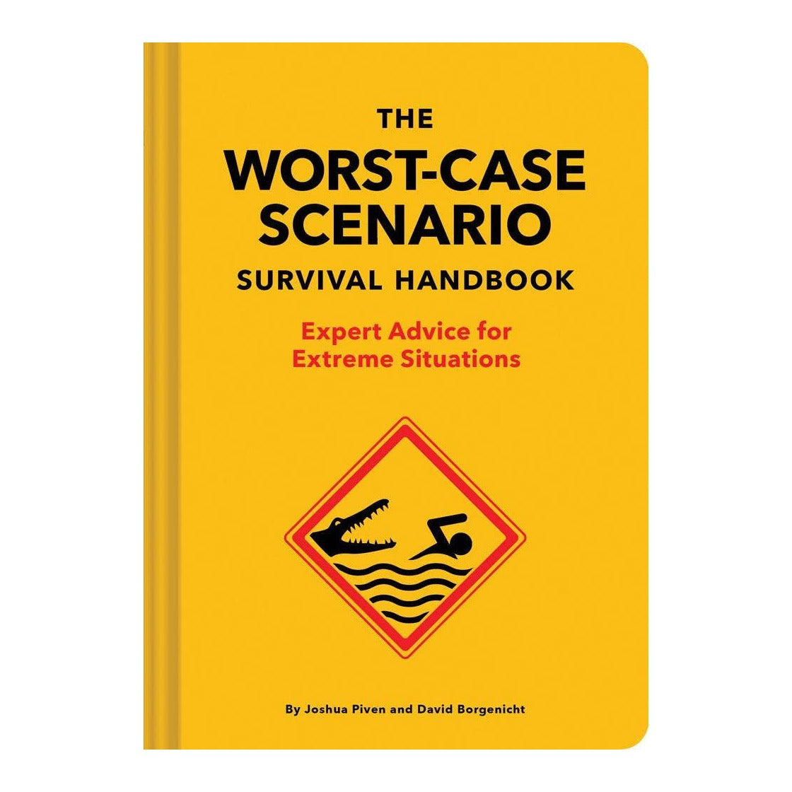 Worst-Case Scenario Survival Handbook, yellow cover with an alligator and swimmer warning sign