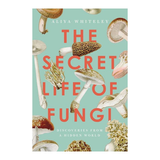 The Secret Life of Fungi by Aliya Whiteley, mint cover with vintage mushroom illustrations and coral title