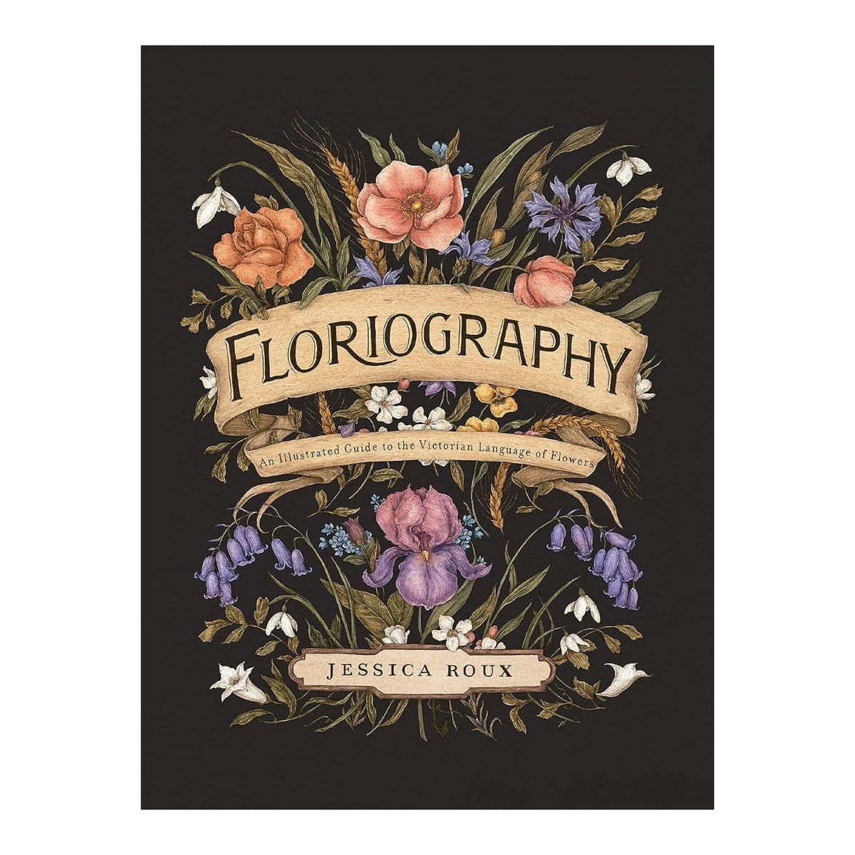 Floriography book cover with illustrated flowers on black and title banner, by Jessica Roux