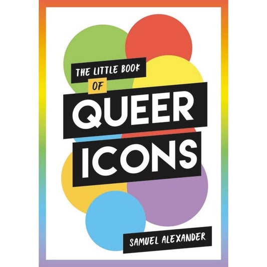 THE LITTLE BOOK OF QUEER ICONS