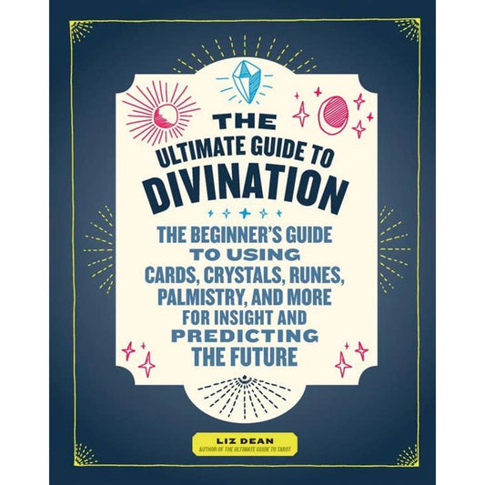 THE ULTIMATE GUIDE TO DIVINATION