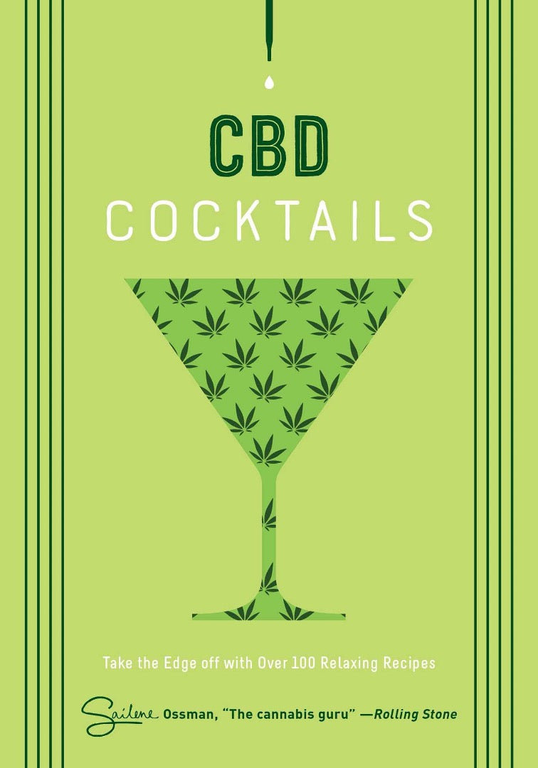CBD Cocktails: Take the edge off with over 100 relaxing recipes