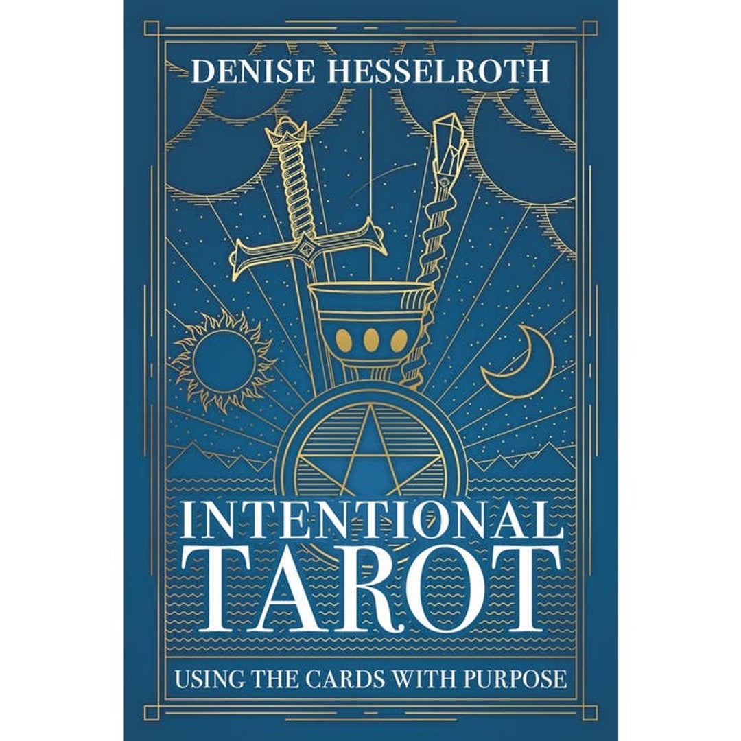 Intentional tarot: using the cards with purpose