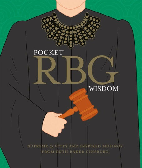 Pocket RBG Wisdom Book, illustration of RBG in black robe holding a gavel with green background