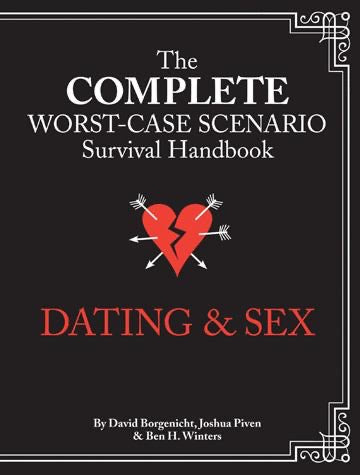 Black book with white text - The Complete Worst-Case Scenario Survival Handbook Dating & Sex. Broken red heart with white arrows going thru it. 